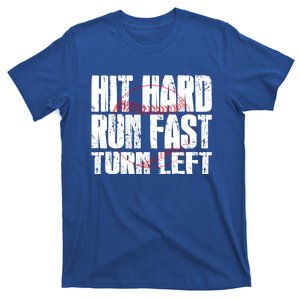 Hit Hard Run Fast Turn Left Funny Baseball Player Gift Funny Gift T-Shirt