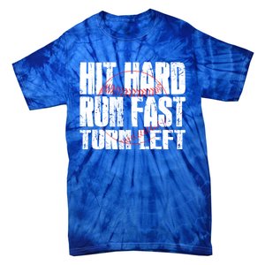 Hit Hard Run Fast Turn Left Funny Baseball Player Gift Funny Gift Tie-Dye T-Shirt