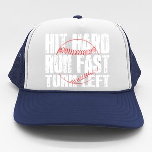 Hit Hard Run Fast Turn Left Funny Baseball Player Gift Funny Gift Trucker Hat