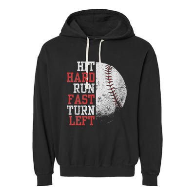 Hit Hard Run Fast Turn Left Funny Baseball Player Fan Funny Garment-Dyed Fleece Hoodie