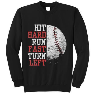Hit Hard Run Fast Turn Left Funny Baseball Player Fan Funny Sweatshirt