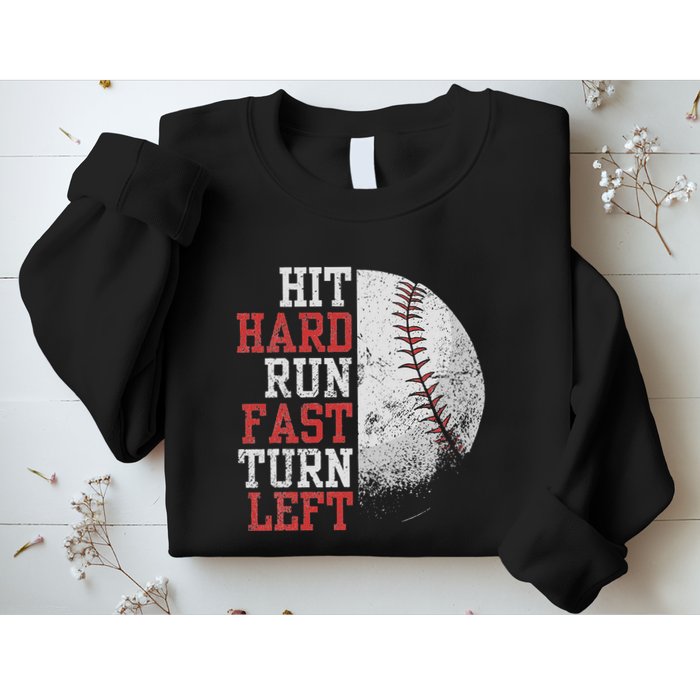 Hit Hard Run Fast Turn Left Funny Baseball Player Fan Funny Sweatshirt