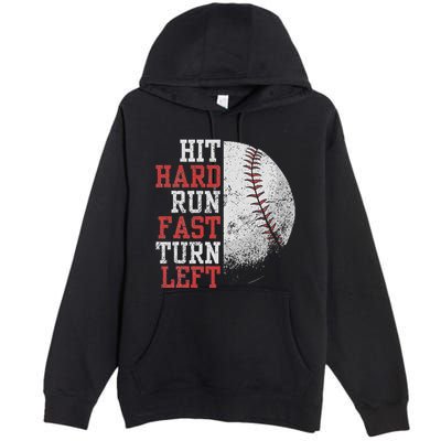 Hit Hard Run Fast Turn Left Funny Baseball Player Fan Funny Premium Pullover Hoodie