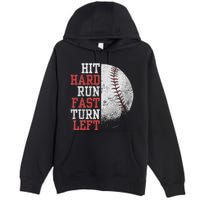 Hit Hard Run Fast Turn Left Funny Baseball Player Fan Funny Premium Pullover Hoodie