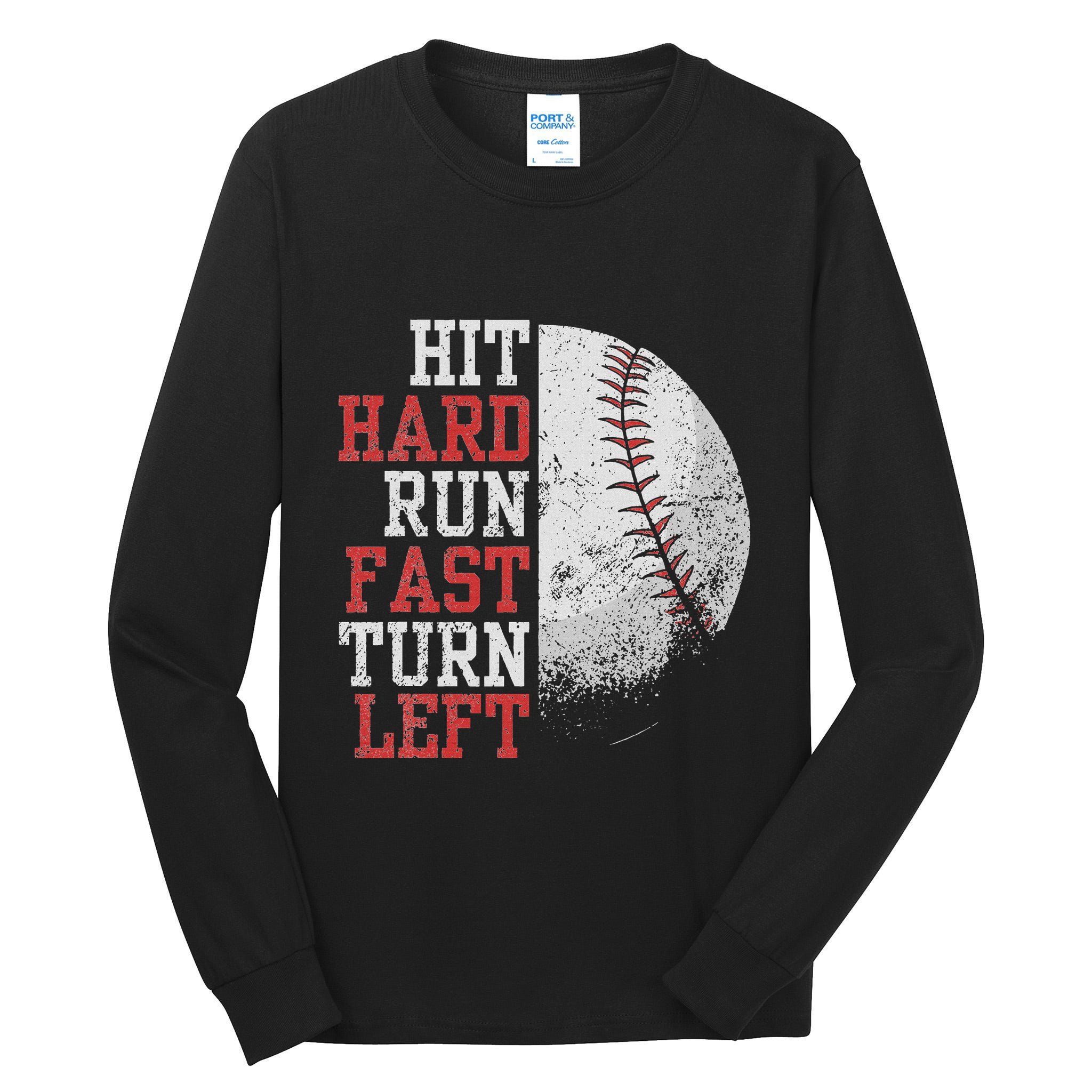 Hit Hard Run Fast Turn Left Funny Baseball Player Fan Funny Tall Long Sleeve T-Shirt