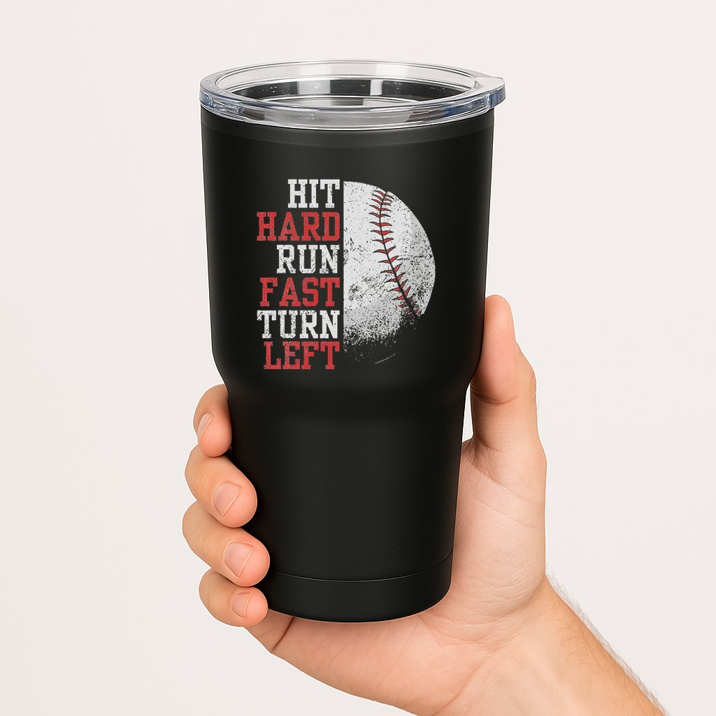 Hit Hard Run Fast Turn Left Funny Baseball Player Fan Funny Tumbler