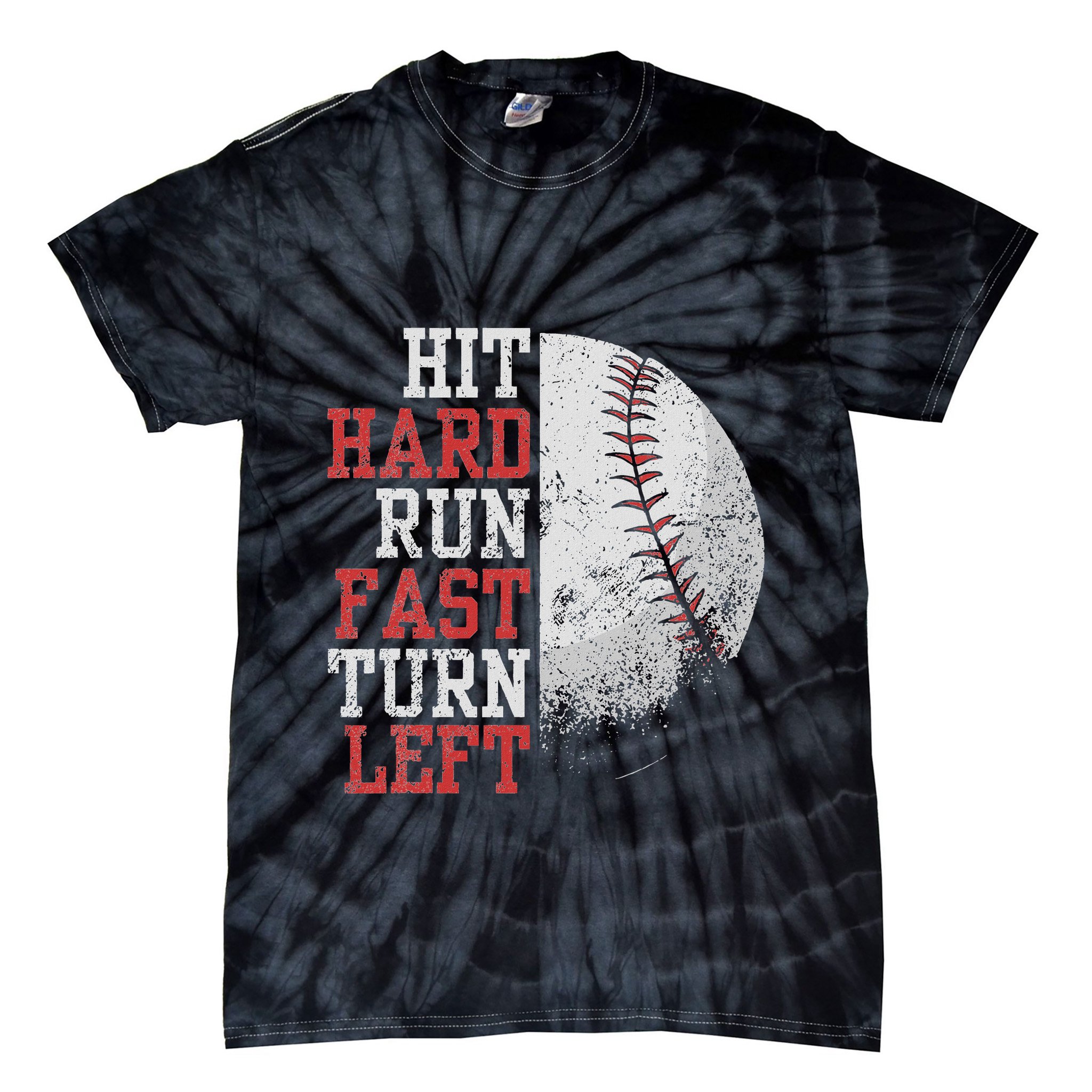 Hit Hard Run Fast Turn Left Funny Baseball Player Fan Funny Tie-Dye T-Shirt