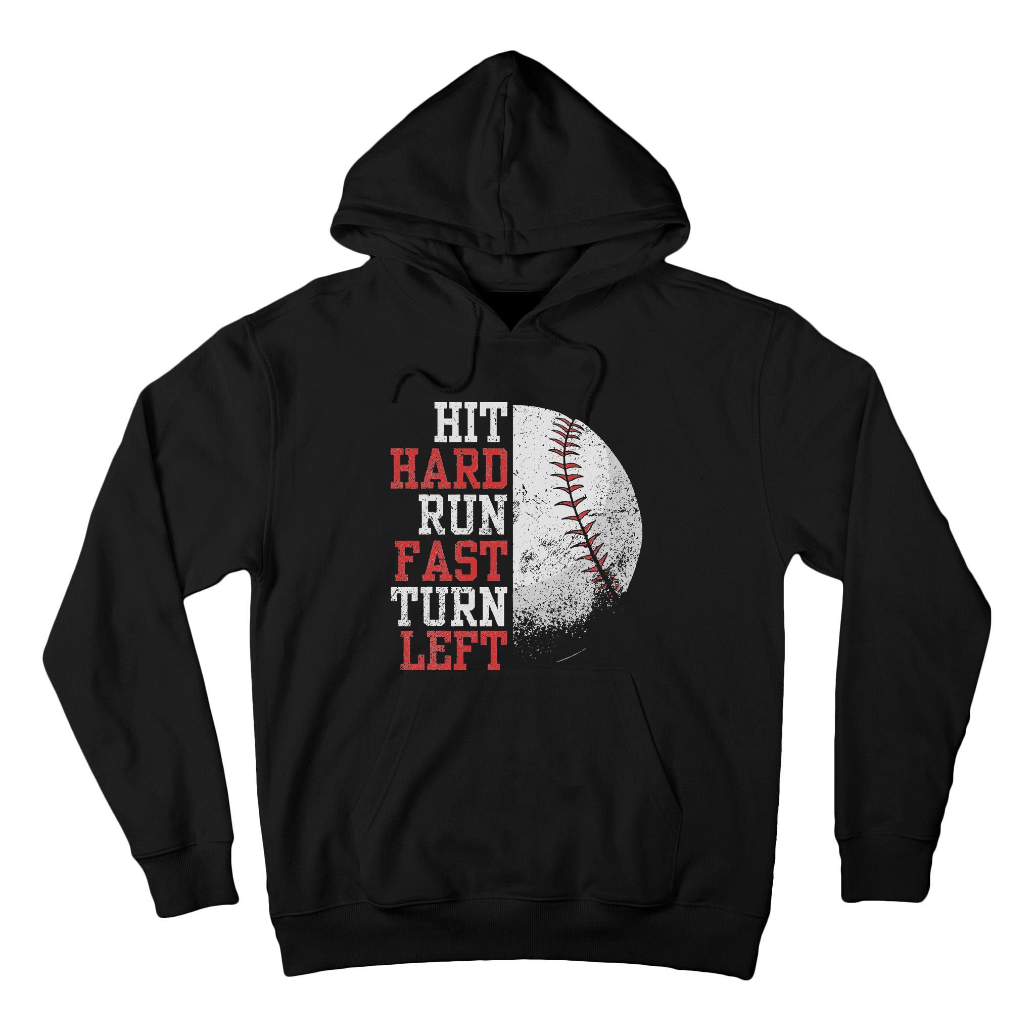 Hit Hard Run Fast Turn Left Funny Baseball Player Fan Funny Tall Hoodie