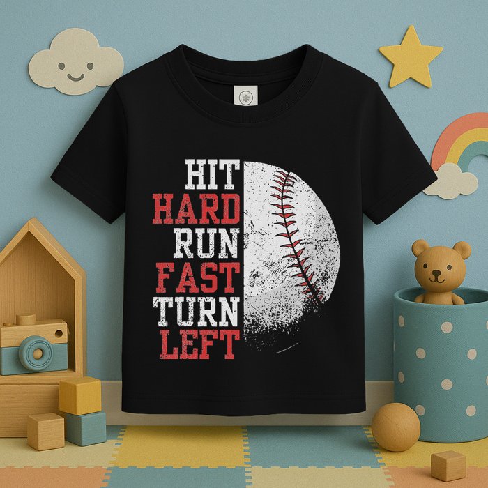 Hit Hard Run Fast Turn Left Funny Baseball Player Fan Funny Toddler T-Shirt