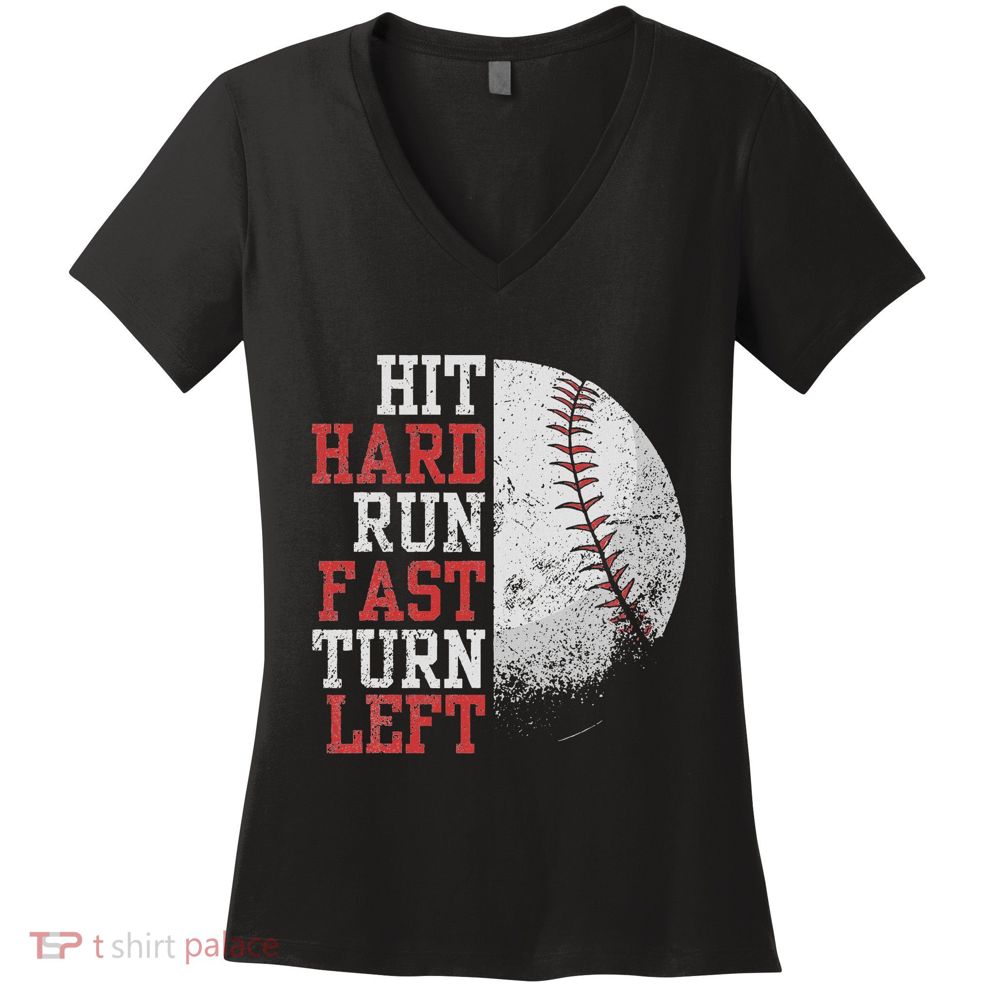 Hit Hard Run Fast Turn Left Funny Baseball Player Fan Funny Women's V-Neck T-Shirt