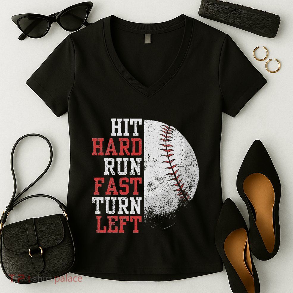 Hit Hard Run Fast Turn Left Funny Baseball Player Fan Funny Women's V-Neck T-Shirt
