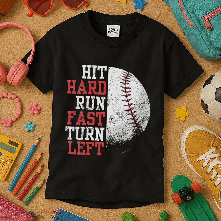 Hit Hard Run Fast Turn Left Funny Baseball Player Fan Funny Kids T-Shirt