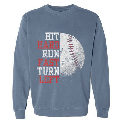 Hit Hard Run Fast Turn Left Funny Baseball Player Fan Funny Garment-Dyed Sweatshirt