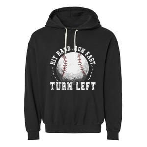 Hit Hard Run Fast Turn Left Baseball Player Garment-Dyed Fleece Hoodie