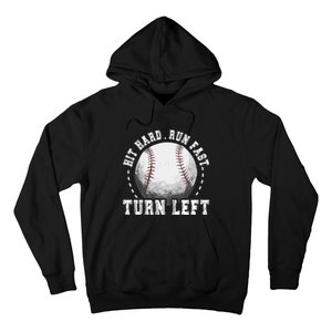 Hit Hard Run Fast Turn Left Baseball Player Hoodie