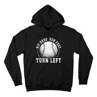 Hit Hard Run Fast Turn Left Baseball Player Hoodie