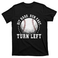 Hit Hard Run Fast Turn Left Baseball Player T-Shirt