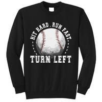 Hit Hard Run Fast Turn Left Baseball Player Tall Sweatshirt