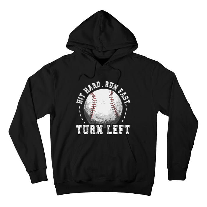 Hit Hard Run Fast Turn Left Baseball Player Tall Hoodie