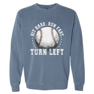 Hit Hard Run Fast Turn Left Baseball Player Garment-Dyed Sweatshirt