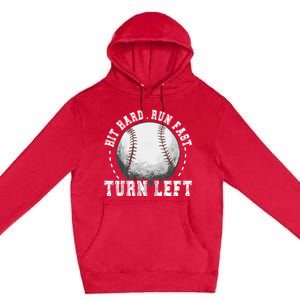 Hit Hard Run Fast Turn Left Baseball Player Premium Pullover Hoodie