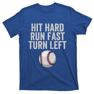 Hit Hard Run Fast Turn Left Funny Baseball Player Pitcher Gift T-Shirt