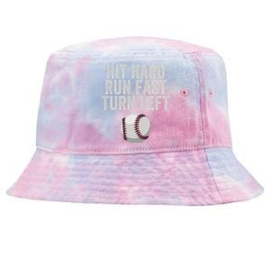 Hit Hard Run Fast Turn Left Funny Baseball Player Pitcher Gift Tie-Dyed Bucket Hat