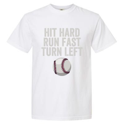 Hit Hard Run Fast Turn Left Funny Baseball Player Pitcher Gift Garment-Dyed Heavyweight T-Shirt