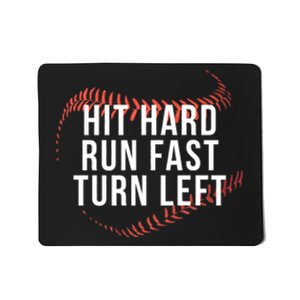 Hit Hard Run Fast Turn Left Baseball Player Mousepad