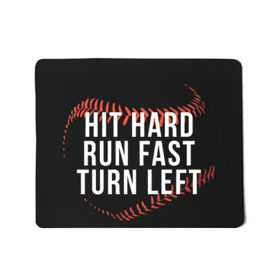 Hit Hard Run Fast Turn Left Baseball Player Mousepad