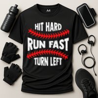 Hit Hard Run Fast Turn Left For A Baseball Player Cooling Performance Crew T-Shirt