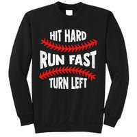 Hit Hard Run Fast Turn Left For A Baseball Player Sweatshirt
