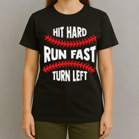 Hit Hard Run Fast Turn Left For A Baseball Player T-Shirt