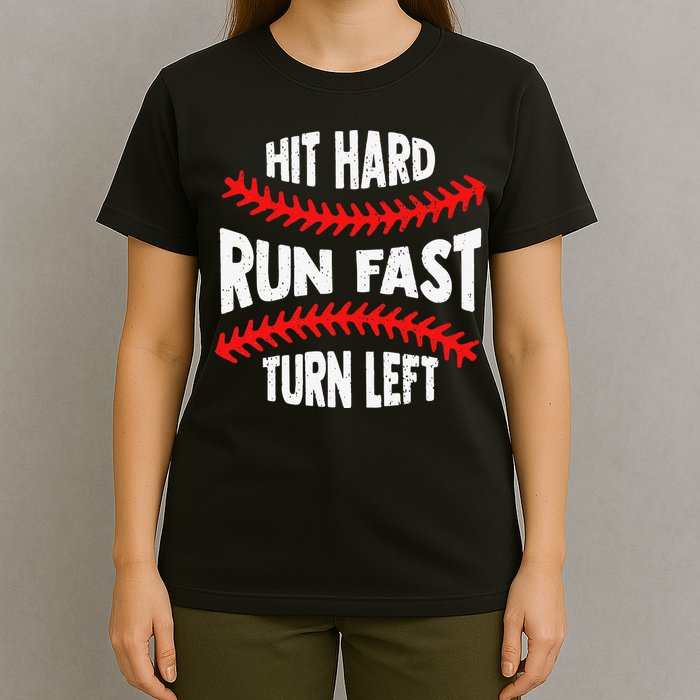 Hit Hard Run Fast Turn Left For A Baseball Player T-Shirt