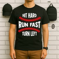 Hit Hard Run Fast Turn Left For A Baseball Player T-Shirt