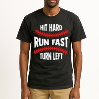 Hit Hard Run Fast Turn Left For A Baseball Player Tall T-Shirt