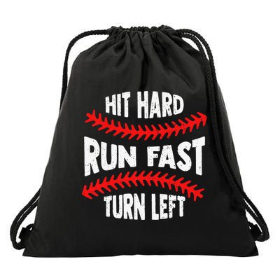 Hit Hard Run Fast Turn Left For A Baseball Player Drawstring Bag
