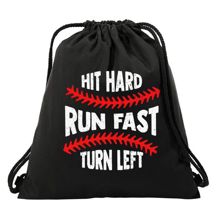 Hit Hard Run Fast Turn Left For A Baseball Player Drawstring Bag