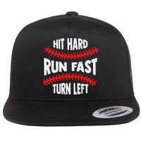Hit Hard Run Fast Turn Left For A Baseball Player Flat Bill Trucker Hat