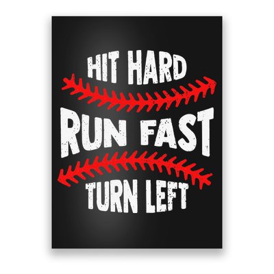 Hit Hard Run Fast Turn Left For A Baseball Player Poster
