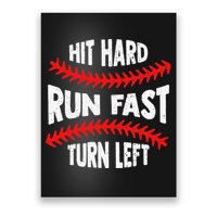 Hit Hard Run Fast Turn Left For A Baseball Player Poster
