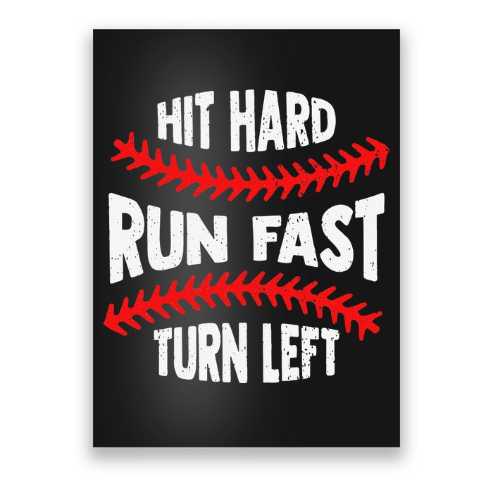 Hit Hard Run Fast Turn Left For A Baseball Player Poster