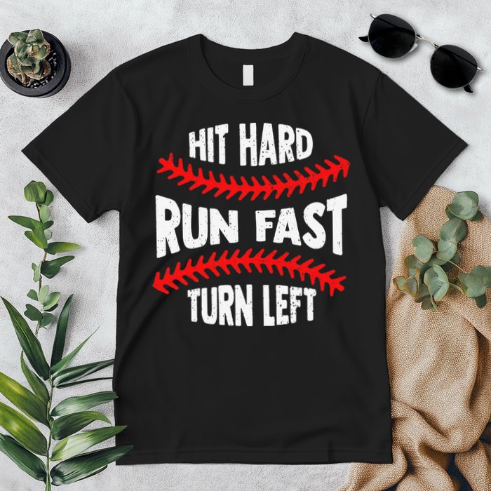 Hit Hard Run Fast Turn Left For A Baseball Player Premium T-Shirt