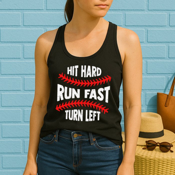 Hit Hard Run Fast Turn Left For A Baseball Player Womens Tank Top