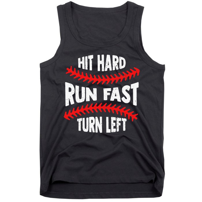 Hit Hard Run Fast Turn Left For A Baseball Player Tank Top