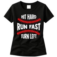 Hit Hard Run Fast Turn Left For A Baseball Player Womens T-Shirt