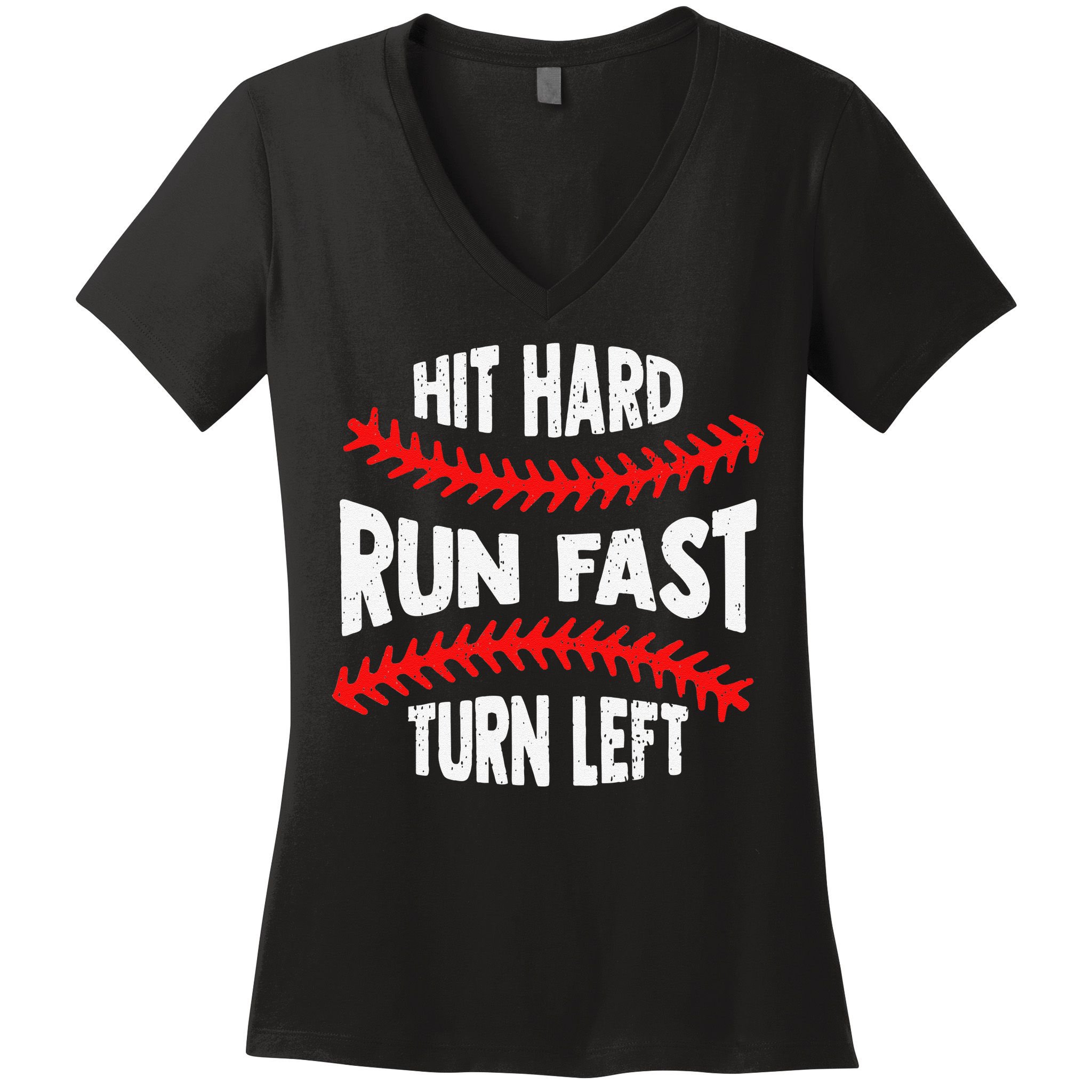Hit Hard Run Fast Turn Left For A Baseball Player Women's V-Neck T-Shirt