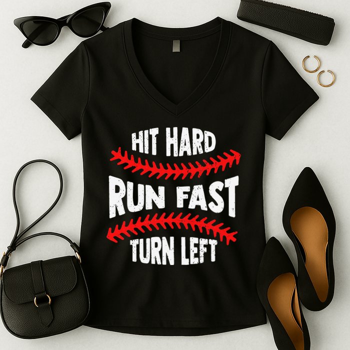 Hit Hard Run Fast Turn Left For A Baseball Player Women's V-Neck T-Shirt