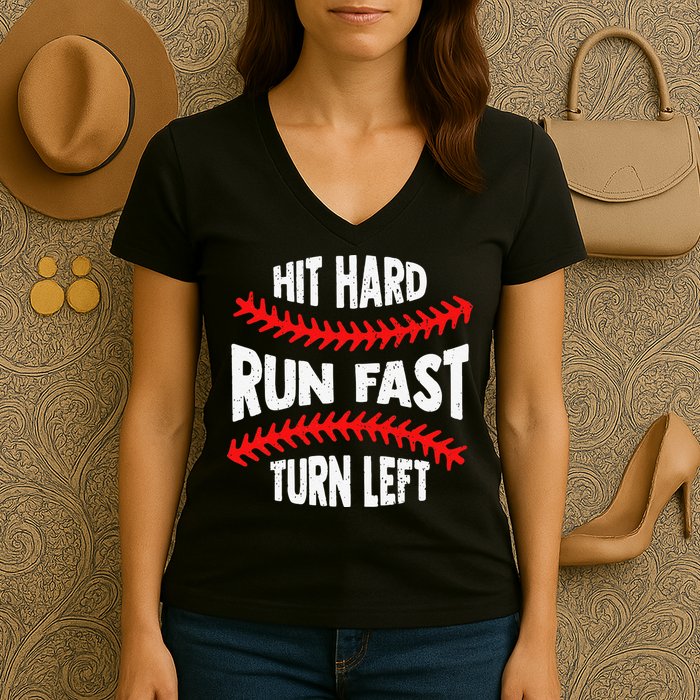 Hit Hard Run Fast Turn Left For A Baseball Player Women's V-Neck T-Shirt