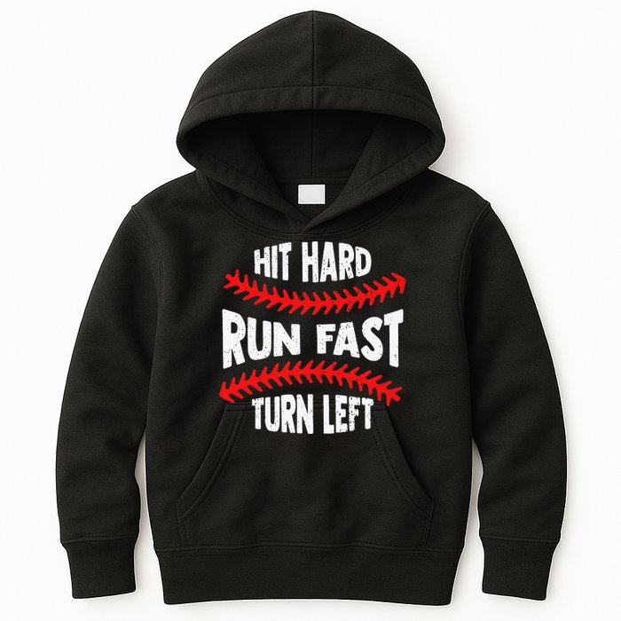 Hit Hard Run Fast Turn Left For A Baseball Player Kids Hoodie